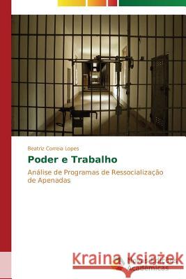 Poder e trabalho Lopes Beatriz Correia 9783639614442 Novas Edicoes Academicas - książka