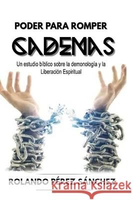 Poder para romper Cadenas: Un estudio sobre la demonolog P 9780359344581 Publicacion Independiente Amazon - książka