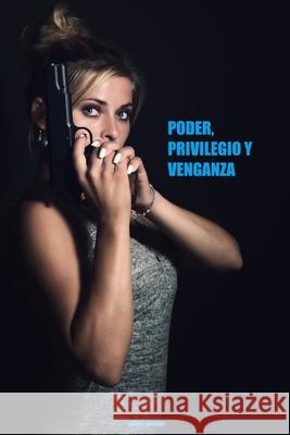 Poder, privilegio y venganza Salcedo Ramirez Rafael Salcedo Ramirez 9798654215956 Independently published - książka