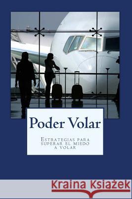 Poder volar: Estrategias para superar el miedo a volar Pla Alem, Claudio 9781514303887 Createspace - książka