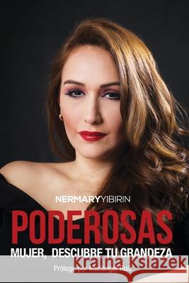 Poderosas: Mujer, descubre tu grandeza Nermary Yibirin 9789807868525 Publicaciones Empoderarte - książka