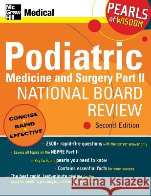 Podiatric Medicine and Surgery Part II National Board Review: Pearls of Wisdom, Second Edition: Pearls of Wisdom Kushner, Donald 9780071464482 McGraw-Hill/Appleton & Lange - książka