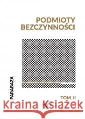 Podmioty bezczynności praca zbiorowa 9788323563372 Wydawnictwo Uniwersytetu Wrocławskiego - książka