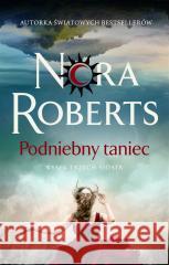 Podniebny taniec. Wyspa Trzech Sióstr Nora Roberts, Julia Grochowska 9788382897777 Świat Książki - książka