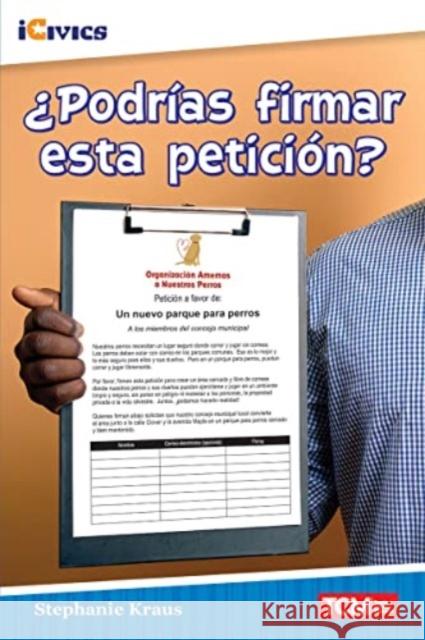¿Podrías Firmar Esta Petición? Kraus, Stephanie 9781087622736 Teacher Created Materials - książka