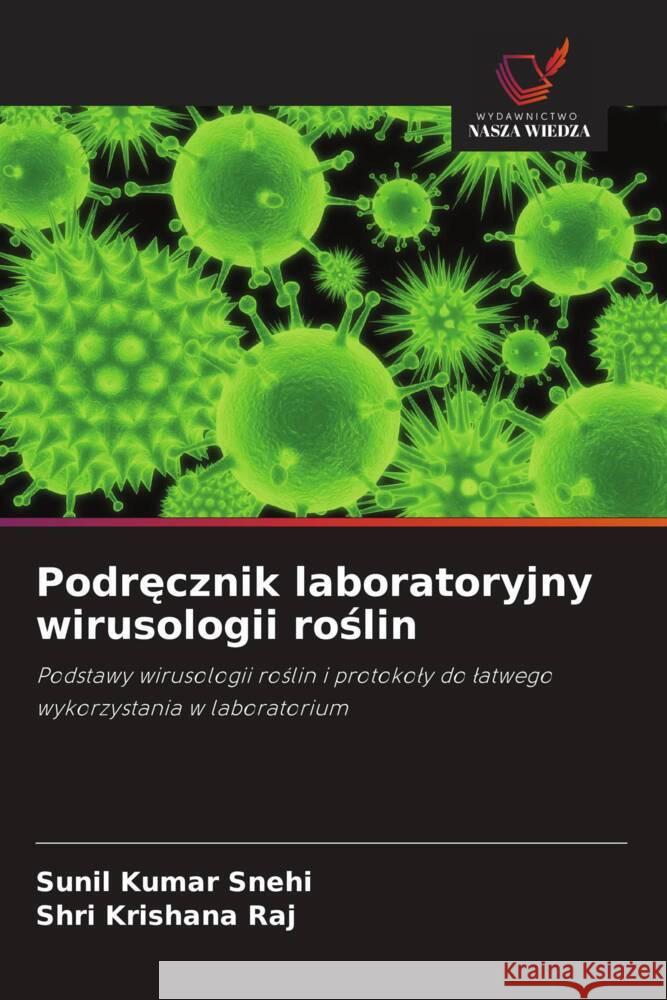 Podrecznik laboratoryjny wirusologii roslin Snehi, Sunil Kumar, Raj, Shri Krishana 9786208545673 Wydawnictwo Nasza Wiedza - książka