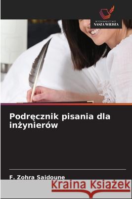Podrecznik pisania dla inzynierów Saidoune, F. Zohra 9786208960780 Wydawnictwo Nasza Wiedza - książka