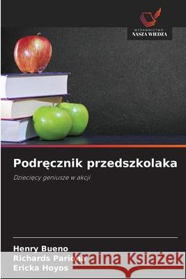 Podrecznik przedszkolaka Bueno, Henry, Pariona, Richards, Hoyos, Ericka 9786208666972 Wydawnictwo Nasza Wiedza - książka
