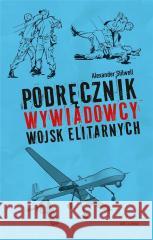 Podręcznik wywiadowcy wojsk elitarnych Alexander Stilwell 9788311173811 Bellona - książka