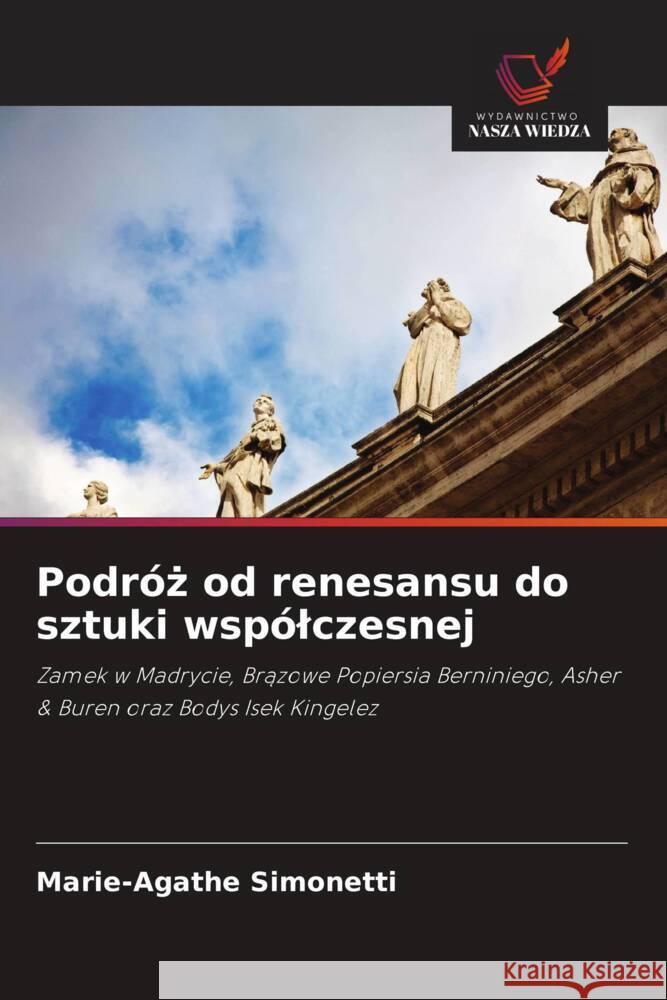 Podróz od renesansu do sztuki wspólczesnej Simonetti, Marie-Agathe 9786202995313 Wydawnictwo Bezkresy Wiedzy - książka