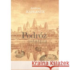 Podróż ostatnia Andrzej Kapłanek 9788365950819 VECTRA - książka