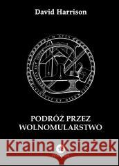 Podróż przez wolnomularstwo David Harrison 9781739651954 Wydawnictwo Fosforos - książka