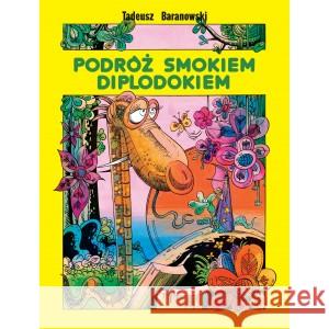 Podróż smokiem Diplodokiem BARANOWSKI TADEUSZ 9788366603851 ONGRYS - książka