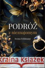 Podróż z nieznajomym Feldmann Iwona 9788367572576 Krople Czasu - książka