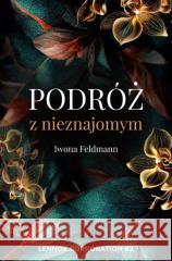 Podróż z nieznajomym T.2 Feldmann Iwona 9788367572637 Krople Czasu - książka