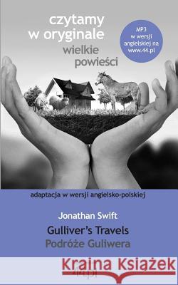 Podróże Guliwera. Gulliver's Travels Swift, Jonathan 9788363035648 Wydawnictwo 44.pl - książka