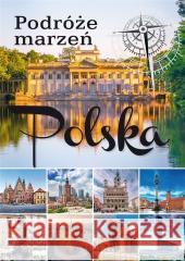 Podróże marzeń. Polska  9788366729889 Powerbook - książka
