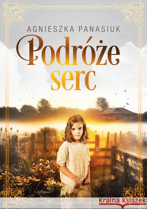 Podróże serc Panasiuk Agnieszka 9788366201880 Szara Godzina - książka
