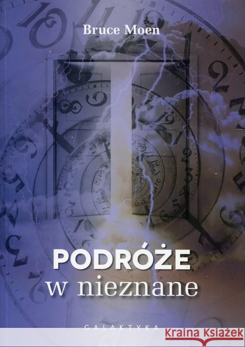 Podróże w nieznane Moen Bruce 9788375797244 Galaktyka - książka