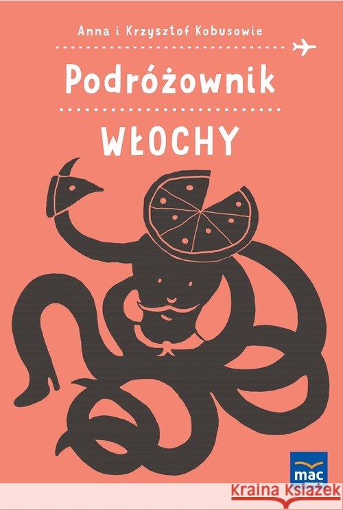 Podróżownik. Włochy Kobus Anna Kobus Krzysztof 9788378739944 MAC Edukacja - książka