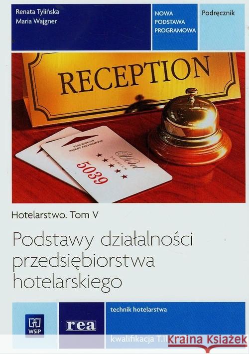 Podst. działal. przed. hotelarskiego REA Tylińska Renata Wajgner Maria 9788302146985 WSiP - książka