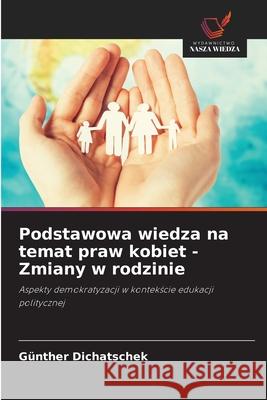 Podstawowa wiedza na temat praw kobiet - Zmiany w rodzinie Dichatschek, Günther 9786209168772 Wydawnictwo Nasza Wiedza - książka