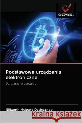 Podstawowe urządzenia elektroniczne Deshpande, Nilkanth Mukund 9786202576628 Wydawnictwo Nasza Wiedza - książka