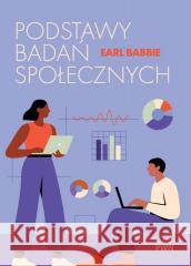 Podstawy badań społecznych Earl Babbie 9788301243111 Wydawnictwo Naukowe PWN - książka