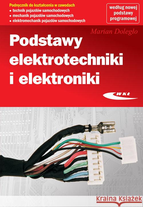 Podstawy elektrotechniki i elektroniki WKŁ Doległo Marian 9788320619683 Wydawnictwa Komunikacji i Łączności WKŁ - książka