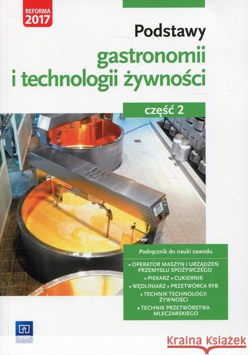 Podstawy gastronomii i technologii żywn. cz.2 WSiP Kmiołek Anna 9788302167829 WSiP - książka