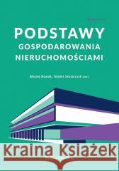 Podstawy gospodarowania nieruchomościami Maciej Nowak, Teodor Skotarczak (red.) 9788381027823 CeDeWu - książka