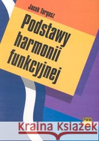 Podstawy harmonii funkcyjnej PWM Targosz Jacek 9788322408438 Polskie Wydawnictwo Muzyczne - książka