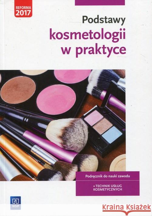 Podstawy kosmetologii w praktyce WSiP Kaniewska Magdalena 9788302167843 WSiP - książka