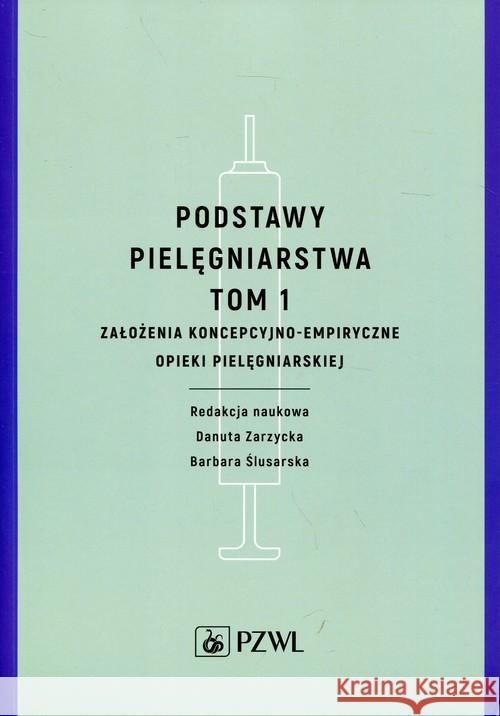 Podstawy pielęgniarstwa Tom 1  9788320053708 PZWL - książka