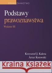 Podstawy prawoznawstwa w.3 Krzysztof J. Kaleta Artur Kotowski 9788382703412 Difin - książka