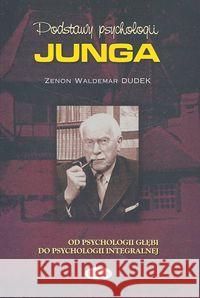 Podstawy psychologii Junga Dudek Zenon Waldemar 9788385713715 Eneteia - książka