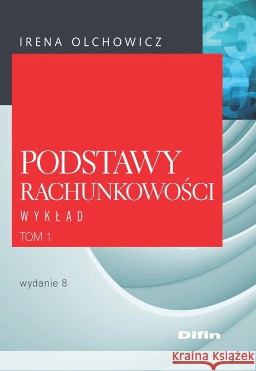 Podstawy rachunkowości T.1 wykład Olchowicz Irena 9788380850088 Difin - książka