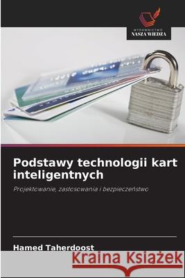 Podstawy technologii kart inteligentnych Taherdoost, Hamed 9786208929626 Wydawnictwo Nasza Wiedza - książka