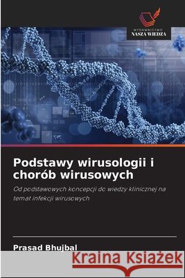Podstawy wirusologii i chorób wirusowych Bhujbal, Prasad 9786209912757 Wydawnictwo Nasza Wiedza - książka