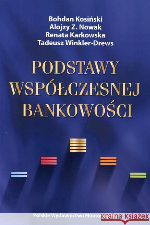 Podstawy współczesnej bankowości Kosiński Bohdan Nowak Alojzy Z. Karkowska Renata 9788320822618 PWE - książka