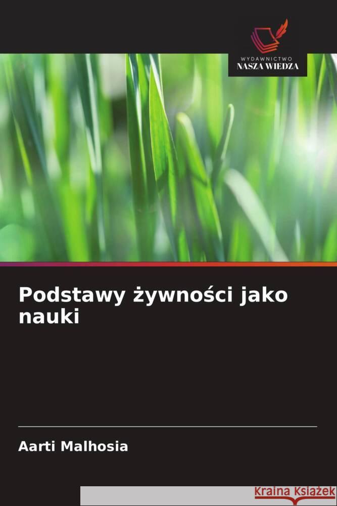 Podstawy zywnosci jako nauki Malhosia, Aarti 9786208636524 Wydawnictwo Nasza Wiedza - książka