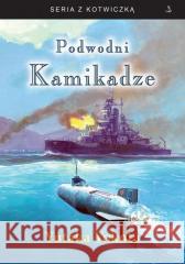 Podwodni Kamikadze w.2 Yutaka Yokota 9788367244480 Historia PL - książka