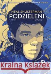 Podzieleni T.1 Unwind Neal Shusterman 9788383194769 Uroboros - książka