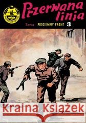Podziemny front T.3 Przerwana linia Jerzy Bednarczyk, Bohdan Czeszko, Tadeusz Pietrzak 9788368097542 Ongrys - książka