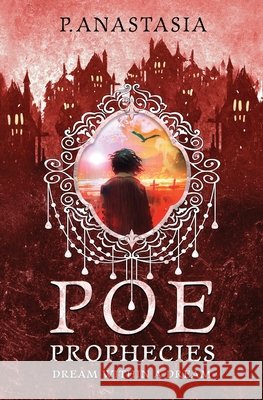 POE Prophecies: Dream Within a Dream P. Anastasia 9781952425097 Jackal Moon Press - książka