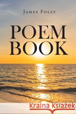 Poem Book James Foley 9781662444944 Page Publishing, Inc. - książka