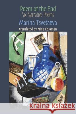 Poem of the End: 6 Narrative Poems Marina Tsvetaeva, Nina Kossman 9781848617780 Shearsman Books - książka