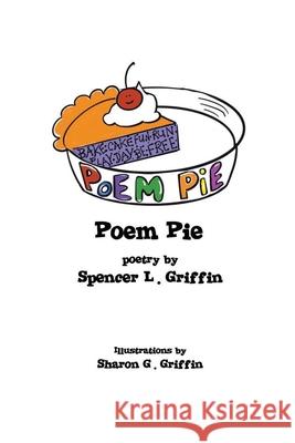 Poem Pie Spencer L. Griffin Sharon G. Griffin Ellyn Maybe 9781513677729 Rose of Sharon Press - książka