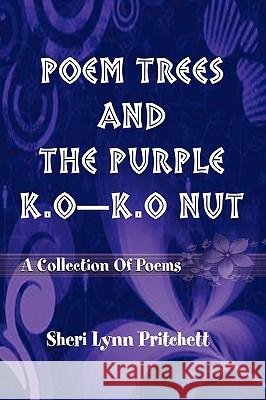 Poem Trees and the Purple K.O-K.O Nut Sheri Lynn Pritchett 9781441534439 Xlibris Corporation - książka