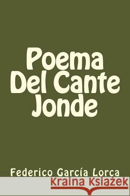 Poema Del Cante Jonde (Spanish Edition) Lorca, Federico Garcia 9781540382535 Createspace Independent Publishing Platform - książka